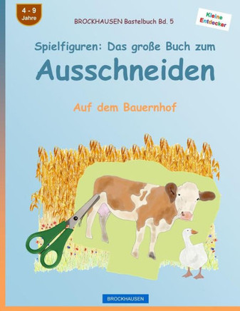 Brockhausen Bastelbuch Bd. 5 - Spielfiguren: Das Große Buch Zum Ausschneiden: Auf Dem Bauernhof (Kleine Entdecker) (German Edition)