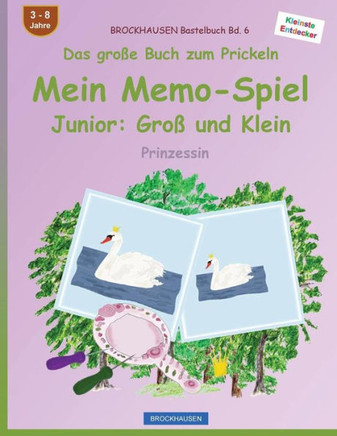 Brockhausen Bastelbuch Bd. 6 - Das Große Buch Zum Prickeln - Mein Memo-Spiel Junior: Groß Und Klein: Prinzessin (German Edition)