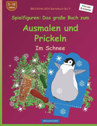Brockhausen Bastelbuch Bd. 9: Spielfiguren - Das Große Buch Zum Ausmalen Und Prickeln: Im Schnee (German Edition)