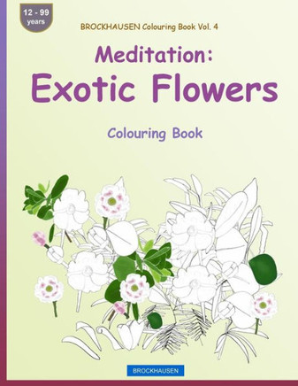 Brockhausen Colouring Book Vol. 4 - Meditation: Exotic Flowers: Colouring Book