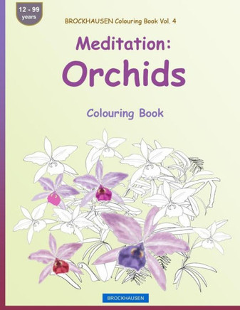 Brockhausen Colouring Book Vol. 4 - Meditation: Orchids: Colouring Book