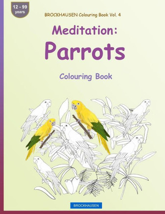 Brockhausen Colouring Book Vol. 4 - Meditation: Parrots: Colouring Book