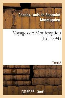 Voyages de Montesquieu. Tome 2