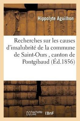 Recherches Sur Les Causes d'Insalubrit??de la Commune de Saint-Ours Canton de Pontgibaud