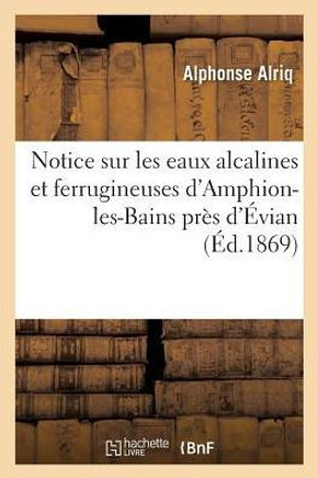 Notice Sur Les Eaux Alcalines Et Ferrugineuses d'Amphion-Les-Bains Pr?? d'??ian