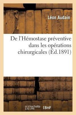 L'H??ostase Pr??entive Dans Les Op??ations Chirurgicales, ??ude Du Pincement Pr??entif Des Vaisseaux