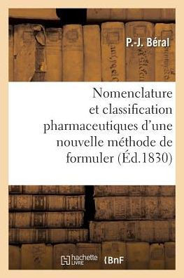 Nomenclature Et Classification Pharmaceutiques d'Une Nouvelle M??hode de Formuler
