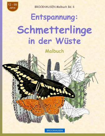 BROCKHAUSEN Malbuch Bd. 6 - Entspannung: Schmetterlinge in der WUste (Malbuch Entspannung) (German Edition)