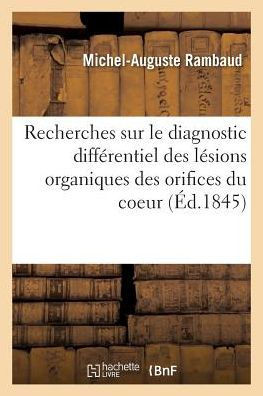 Recherches Sur Le Diagnostic Diff??entiel Des L??ions Organiques Des Orifices Du Coeur