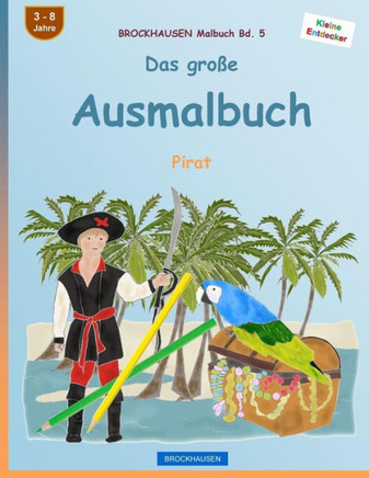 Brockhausen Malbuch Bd. 5 - Das Große Ausmalbuch: Pirat (Kleine Entdecker) (German Edition)
