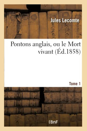 Pontons Anglais, Ou Le Mort Vivant Tome 1