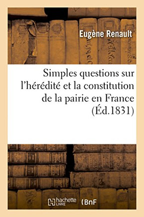 Simples Questions Sur l'H????it??Et La Constitution de la Pairie En France