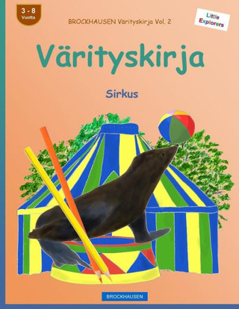 Brockhausen Värityskirja Vol. 2 - Värityskirja: Sirkus (Little Explorers) (Finnish Edition)