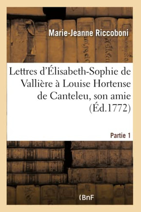 Lettres d'??isabeth-Sophie de Valli??e ??Louise Hortense de Canteleu, Son Amie