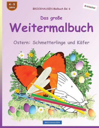 Brockhausen Malbuch Bd. 6 - Das Große Weitermalbuch: Ostern: Schmetterlinge Und Käfer (German Edition)