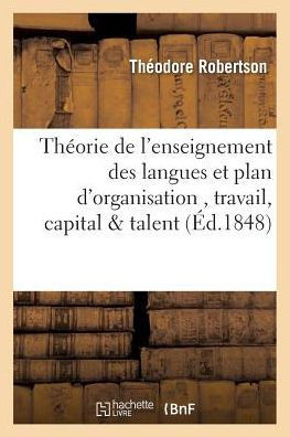 Th??rie de l'Enseignement Des Langues Et Plan d'Organisation Bas?? Sur l'Association Du: Travail, Du Capital & Du Talent