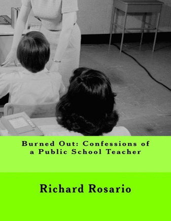 Burned Out: Confessions Of A Public School Teacher