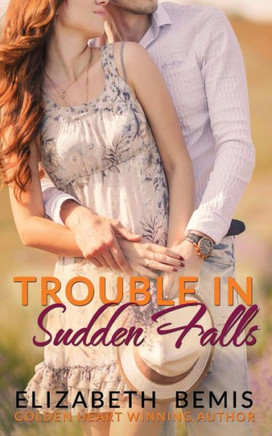 Trouble In Sudden Falls: A Sudden Falls Romance