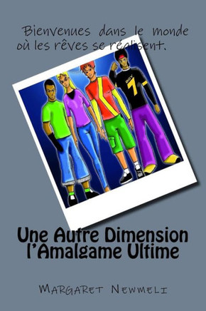 Une Autre Dimension : L'Amalgame Ultime