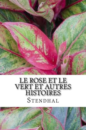 Le Rose Et Le Vert Et Autres Histoires (French Edition)
