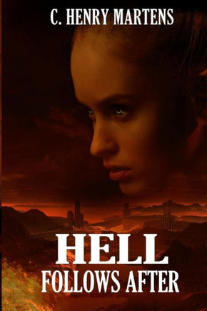 Hell Follows After (Monster Of The Apocalypse Saga)