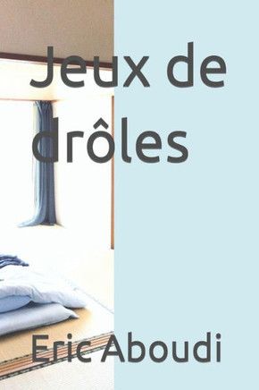 Jeux De Drôles (French Edition)