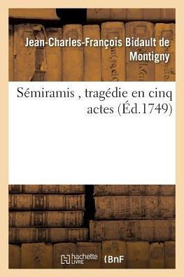 S??iramis, Trag??ie En Cinq Actes