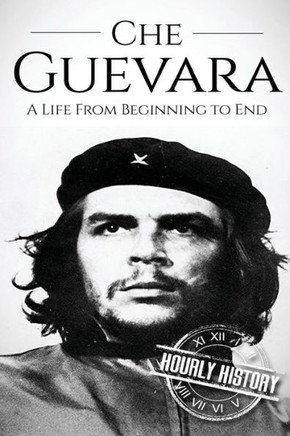 Che Guevara: A Life From Beginning To End (The Cold War)