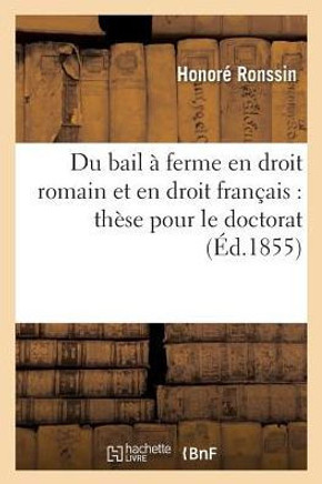 Th??e: Du Bail ??Ferme En Droit Romain Et En Droit Fran??is