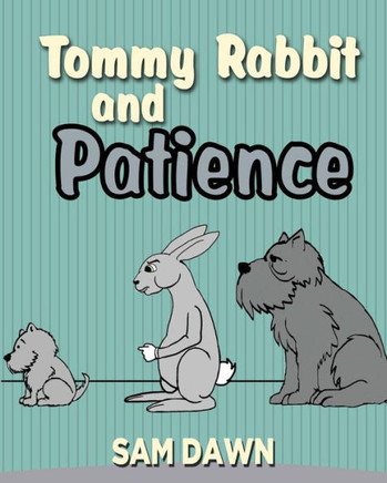 Tommy Rabbit And Patience (Rabbit Stories For Children)