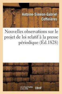 Nouvelles Observations Sur Le Projet de Loi Relatif ??La Presse P??iodique