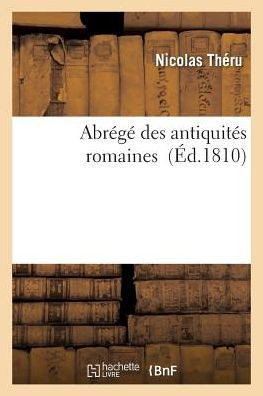 Abr????Des Antiquit?? Romaines Nouv. ??.