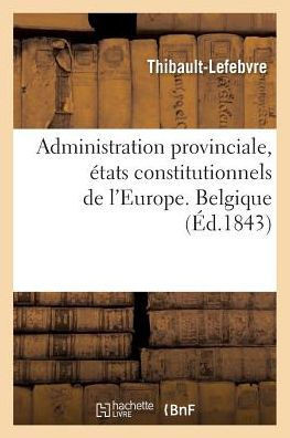 Administration Provinciale, ??ats Constitutionnels de l'Europe. Belgique