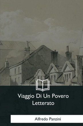 Viaggio Di Un Povero Letterato (Italian Edition)
