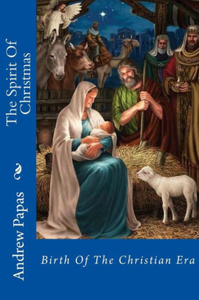 The Spirit Of Christmas : Birth Of The Christian Era