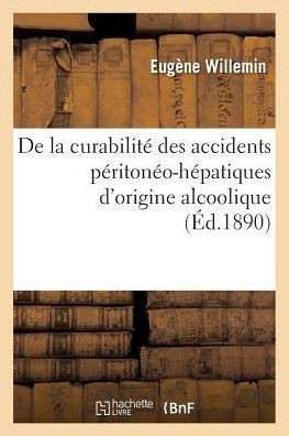 de la Curabilit??Des Accidents P??iton??-H??atiques d'Origine Alcoolique