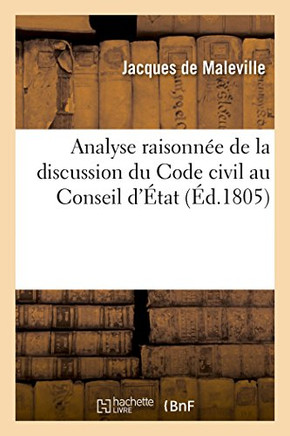 Analyse Raisonn?? de la Discussion Du Code Civil Au Conseil d'??at
