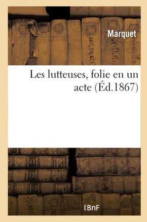 Les Lutteuses, Folie En Un Acte