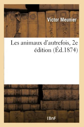Les Animaux d'Autrefois, 2e ??ition