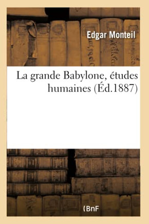 La Grande Babylone, ??udes Humaines