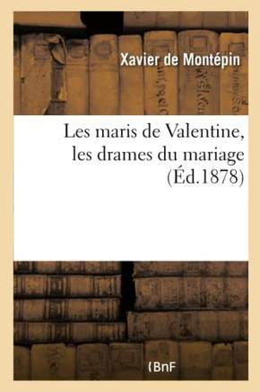 Les Maris de Valentine, Les Drames Du Mariage