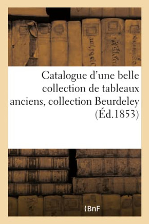 Catalogue d'Une Belle Collection de Tableaux Anciens, Collection Beurdeley