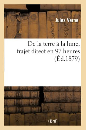 de la Terre ??La Lune, Trajet Direct En 97 Heures