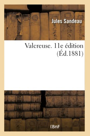 Valcreuse. 11E ??ition