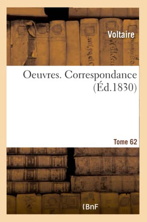 Oeuvres. Correspondance. Tome 62