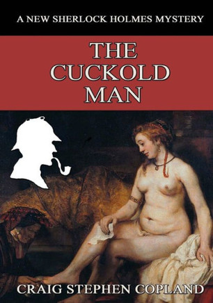 The Cuckold Man - Large Print: A New Sherlock Holmes Mystery (New Sherlock Holmes Mysteries)