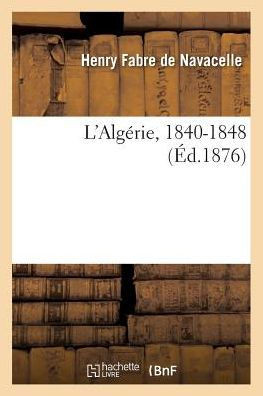 L'Alg??ie, 1840-1848