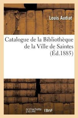 Catalogue de la Biblioth??ue de la Ville de Saintes