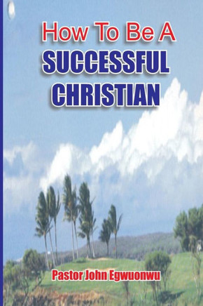 How To Be A Successful Christian
