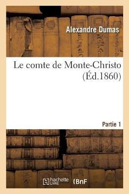 Le comte de Monte-Christo. Partie 1